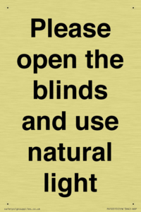 Please open the blinds and use natural light